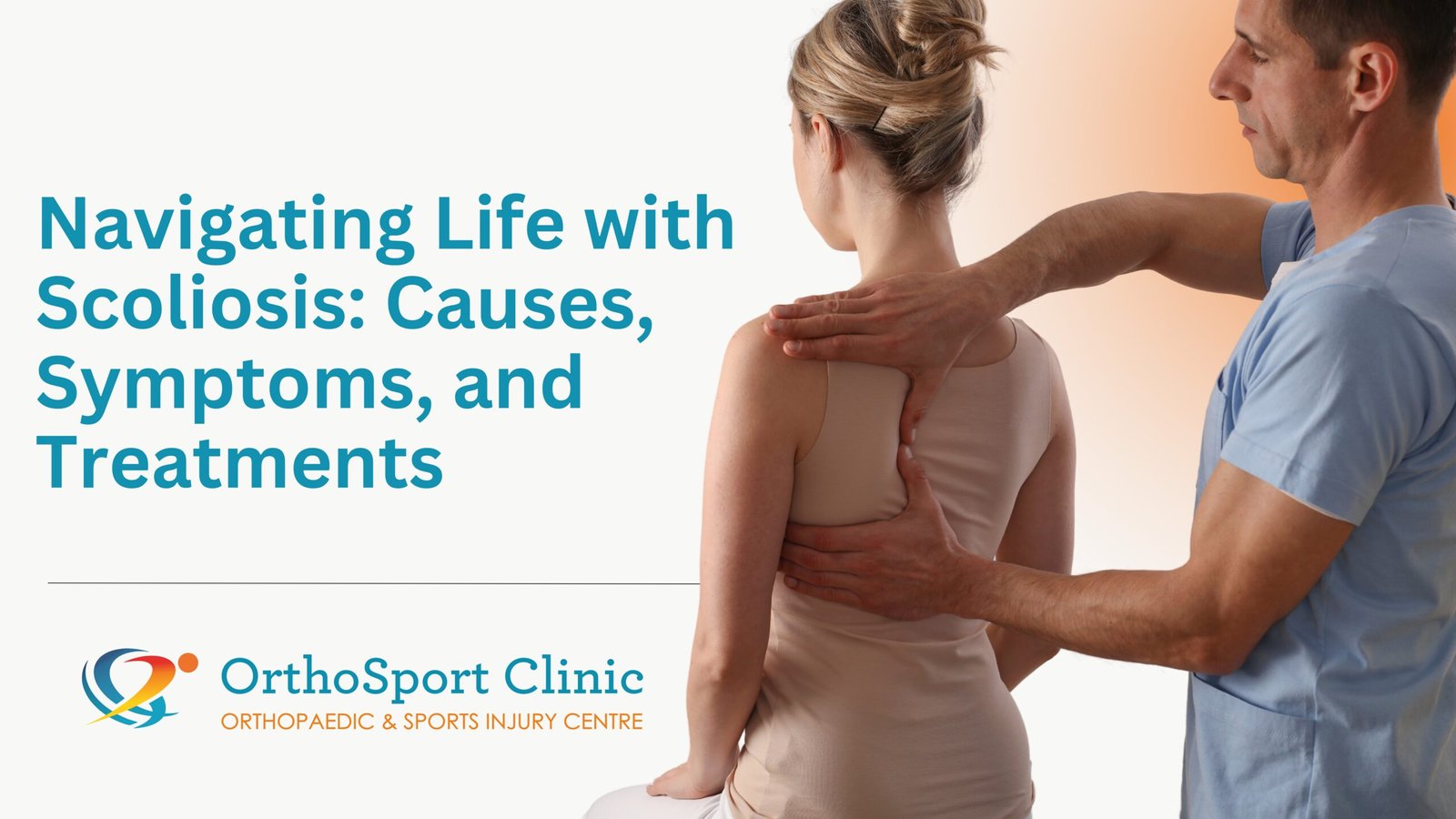 What Causes Scoliosis? Symptoms and Treatment Options Explained